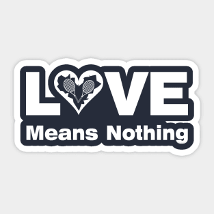 Love Means Nothing Sticker